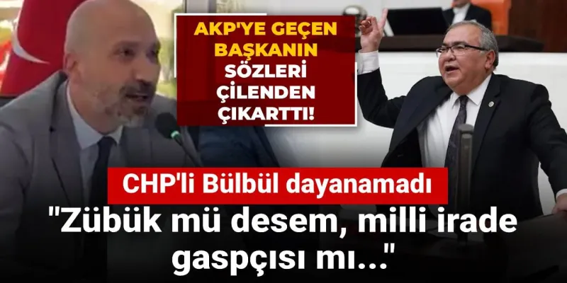 CHP'li Bülbül'den AKP'ye geçen Arıkan'ın sözlerine tepki: "Zübük mü desem, milli irade gaspçısı mı..."