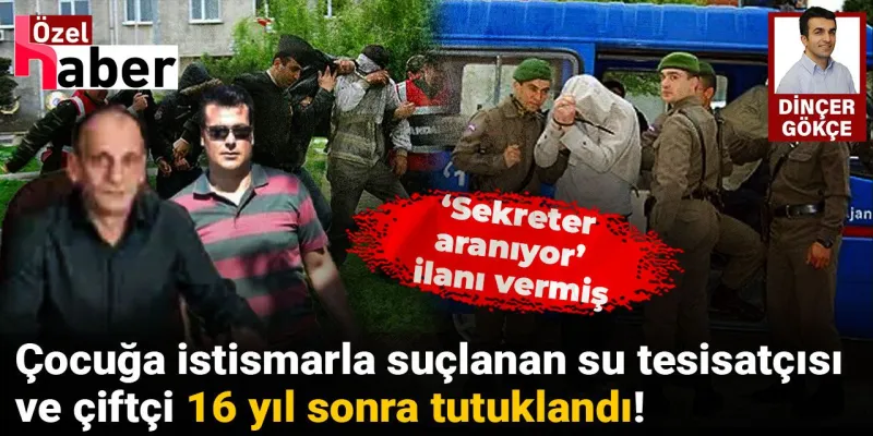 14 Yaşındaki Kıza İğrenç Tuzak! 16 Yıl Sonra Gelen Tutuklama