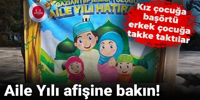 Aile Yılı Afişi Olayı! Başörtüsü ve Takke Tartışması