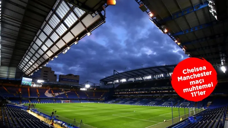 Chelsea - ManU Maçı CANLI! Şifresiz İzle: Şampiyonlar Ligi Bileti mi?