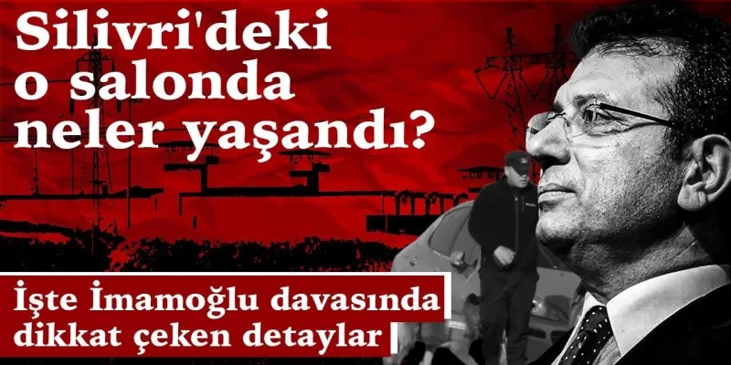 İmamoğlu Davası: Silivri'de Neler Yaşandı? Şok Detaylar!