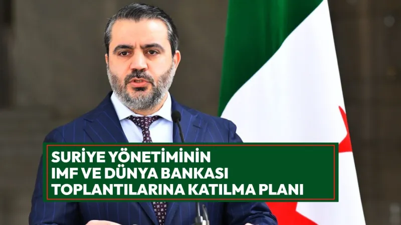 Suriye'den ABD'ye Şok Ziyaret! IMF ve Dünya Bankası Toplantısı