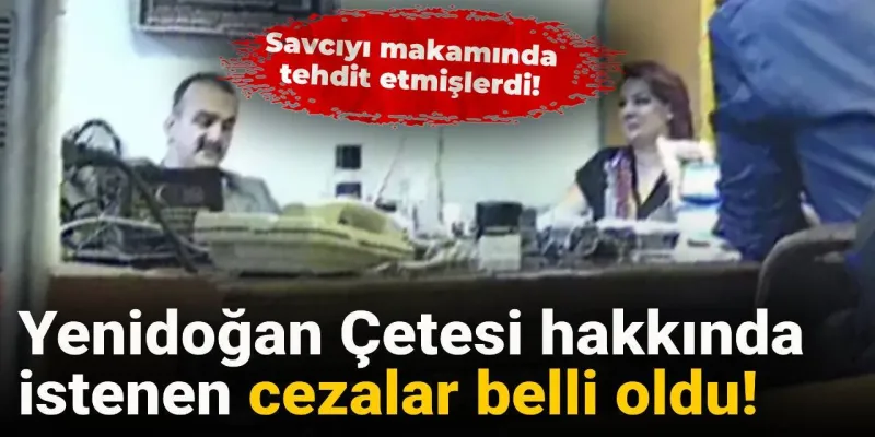 Yenidoğan Çetesi Savcıyı Tehdit Etti! İstenen Ceza Şok Etti!